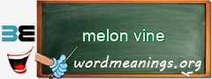 WordMeaning blackboard for melon vine